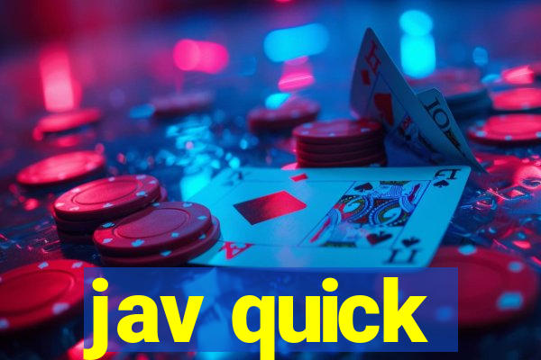 jav quick